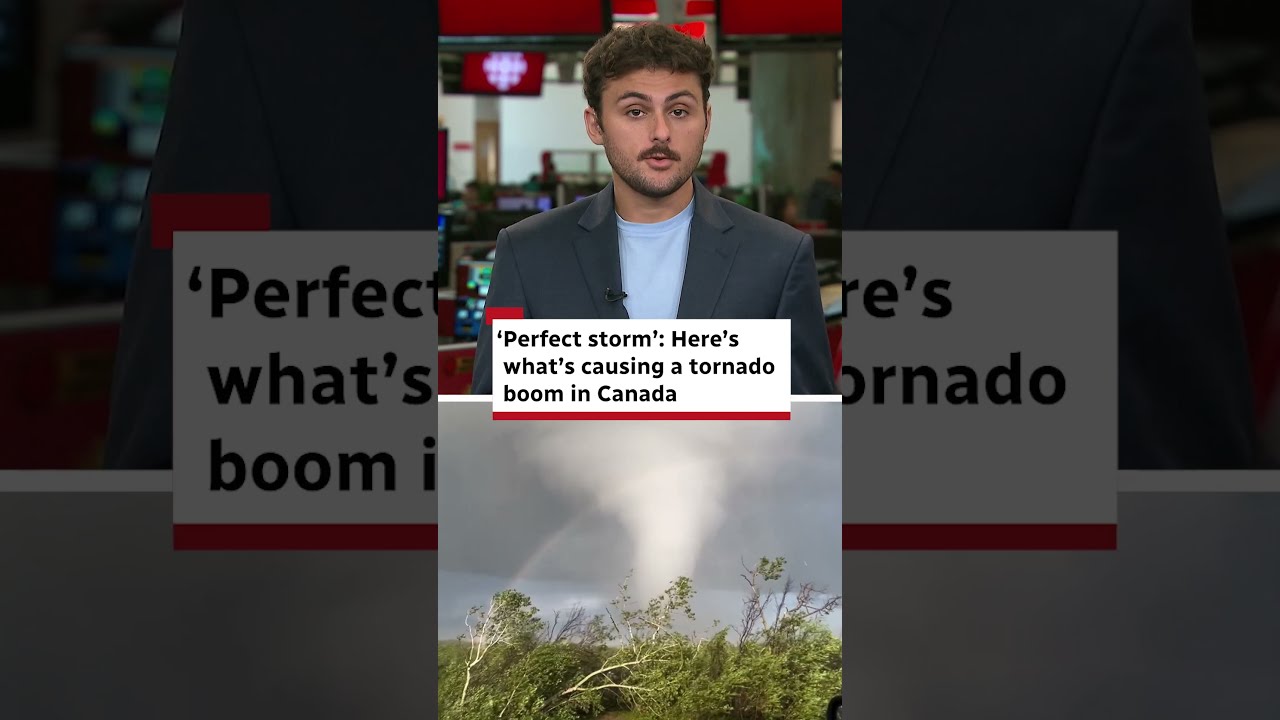 ‘Perfect storm’: Here’s what’s causing a tornado boom in Canada
