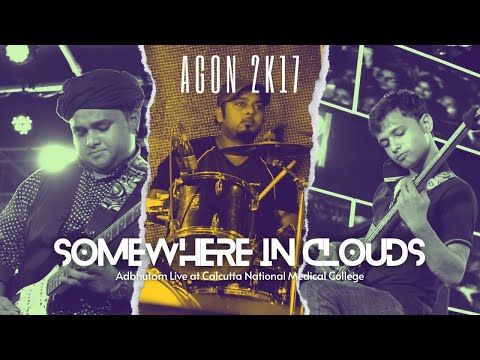 Adbhutam - Somewhere in Clouds | Adbhutam | Live at AGON 2K17 (CNMC)