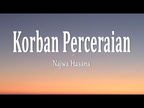 Najwa Hasana - Korban Perceraian (Lirik Lagu)