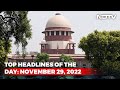 Top Headlines Of The Day: November 29, 2022