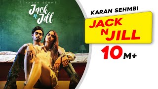 Jack n Jill – Karan Sehmbi Video HD