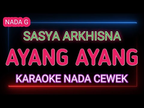 AYANG AYANG - Karaoke Nada Wanita - Sasya Arkhisna