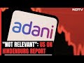 Adani Group Shares Surge 20% As US Finds Hindenberg Claims Not Relevant
