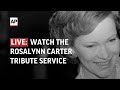 Rosalynn Carter memorial service live: Tribute to former first lady