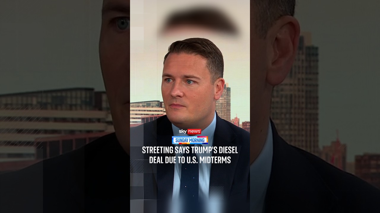 Streeting says Trump's diesel deal due to US midterms