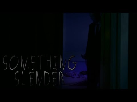 Something Slender'