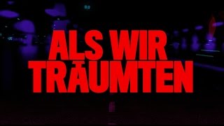 ALS WIR TRÄUMTEN - Trailer (HD)