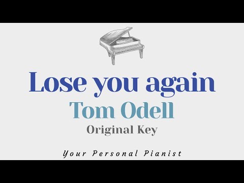 Lose you again - Tom Odell (Original Key Karaoke) - Piano Instrumental Cover with Lyrics