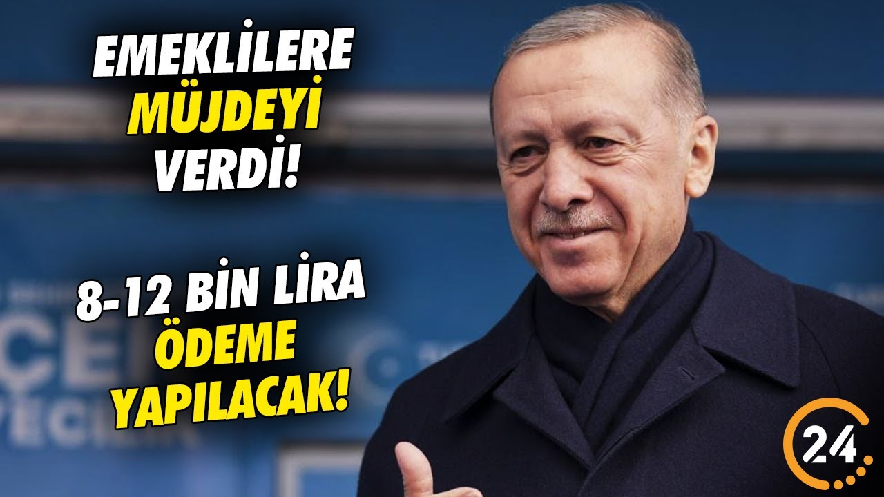 Cumhurbaşkanı Erdoğan Emekliler İçin Müjdeyi Verdi! 8-12 Bin Lira Ödeme Yapılacak!