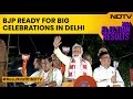 Indian Election Results 2024 | On Election Results Day, BJP Ready For Big Celebrations In Capital