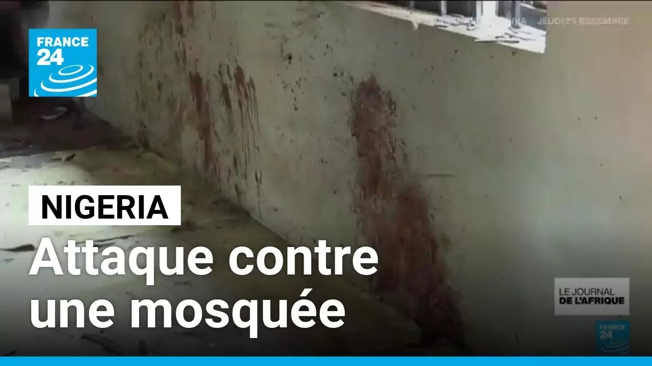 Nigeria : au moins 5 fidèles tués dans une mosquée à Maiduguri • FRANCE 24