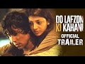 Do Lafzon Ki Kahani - Official Trailer 2 - Randeep Hooda, Kajal Aggarwal