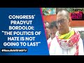 NDTV Exclusive With Congress Pradyut Bordoloi: The Politics Of Hate Is Not Going To Last