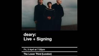 deary live at the Lower Third, London on Friday 3 April 2026