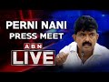 Perni Nani Press Meet LIVE From Vijayawada