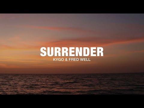 Kygo & Fred Well - Surrender (Lyrics)