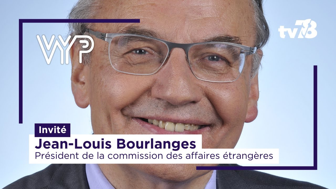 VYP avec Jean-Louis Bourlanges, président de la commission des affaires étrangères à l’Assemblée