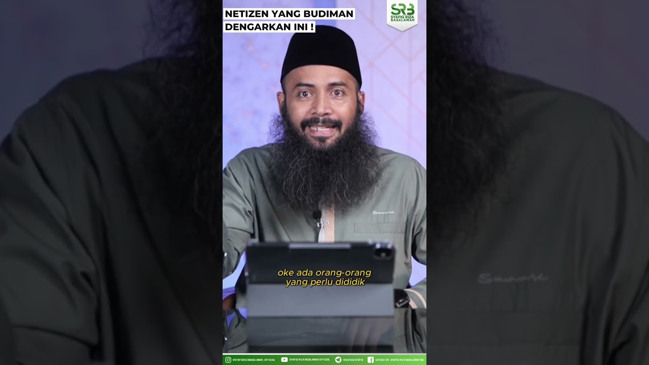 Netizen Yang Budiman, Dengarkan Ini! - Ustadz Dr. Syafiq Riza Basalamah, M.A