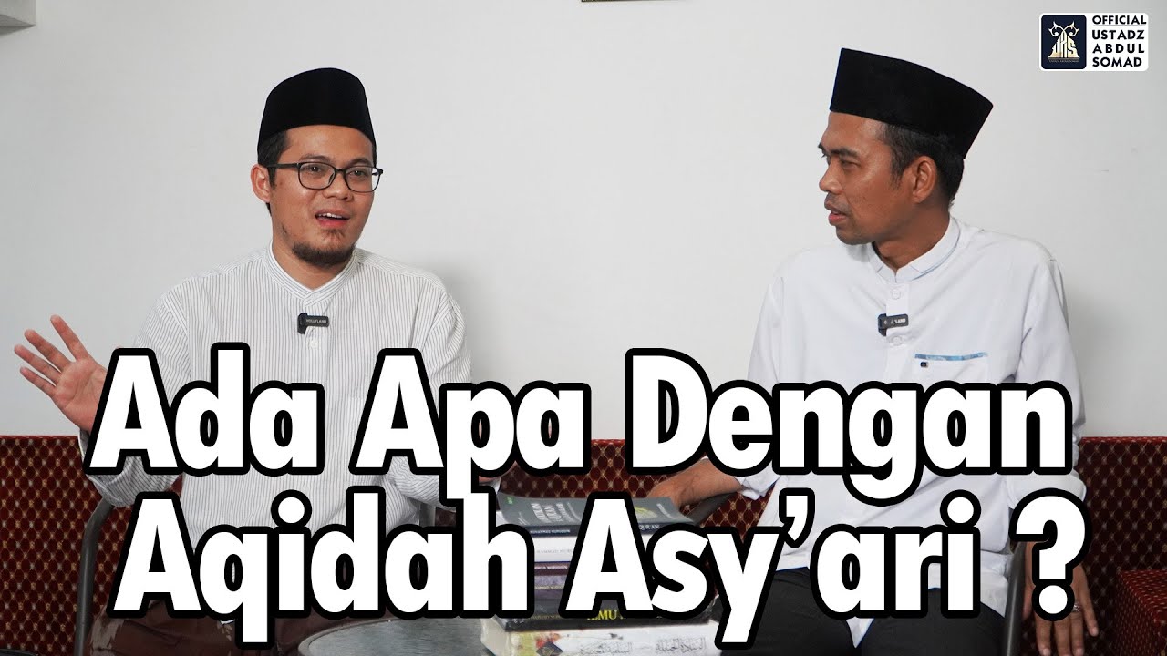 Ada Apa Dengan Aqidah Asy'ari ? | Ustadz Abdul Somad & Ustadz Muhammad Nuruddin