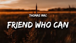 Thomas Mac - Friend Who Can (Lyrics)