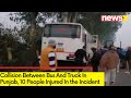 Collission Between Bus And Truck In Punjab | 10 People Injured In the Incident T | NewsX