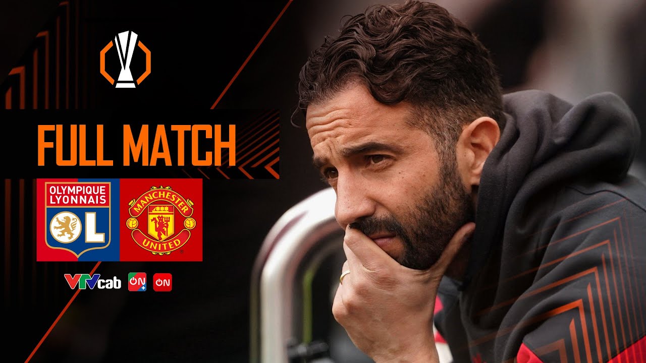 🔴FULL MATCH: LYON vs MAN UTD | Onana trở thành cơn đau đầu kinh niên của HLV Amorim | UEL 24/25