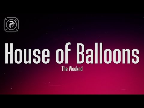 The Weeknd - House Of Balloons / Glass Table Girls