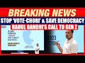 Rahul Gandhi’s Vote-Chori Claims: GEN Z Called to Defend India’s Democracy & Stop VOTE CHORI