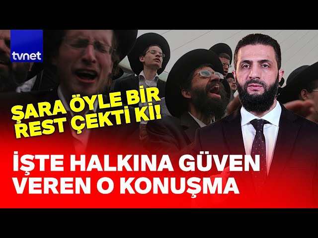 Ahmed Şara İsrail için öyle bir şey söyledi ki!
