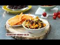 Cranberry Mango Salsa | #WellnessWednesdays | ProV | #MilletKhazana | Sanjeev Kapoor Khazana - 01:25 min - News - Video