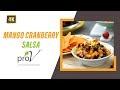 Cranberry Mango Salsa | #WellnessWednesdays | ProV | #MilletKhazana | Sanjeev Kapoor Khazana