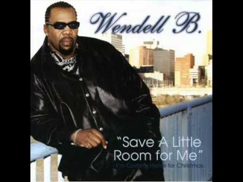 Wendell B - Save A Little Room For Me - YouTube