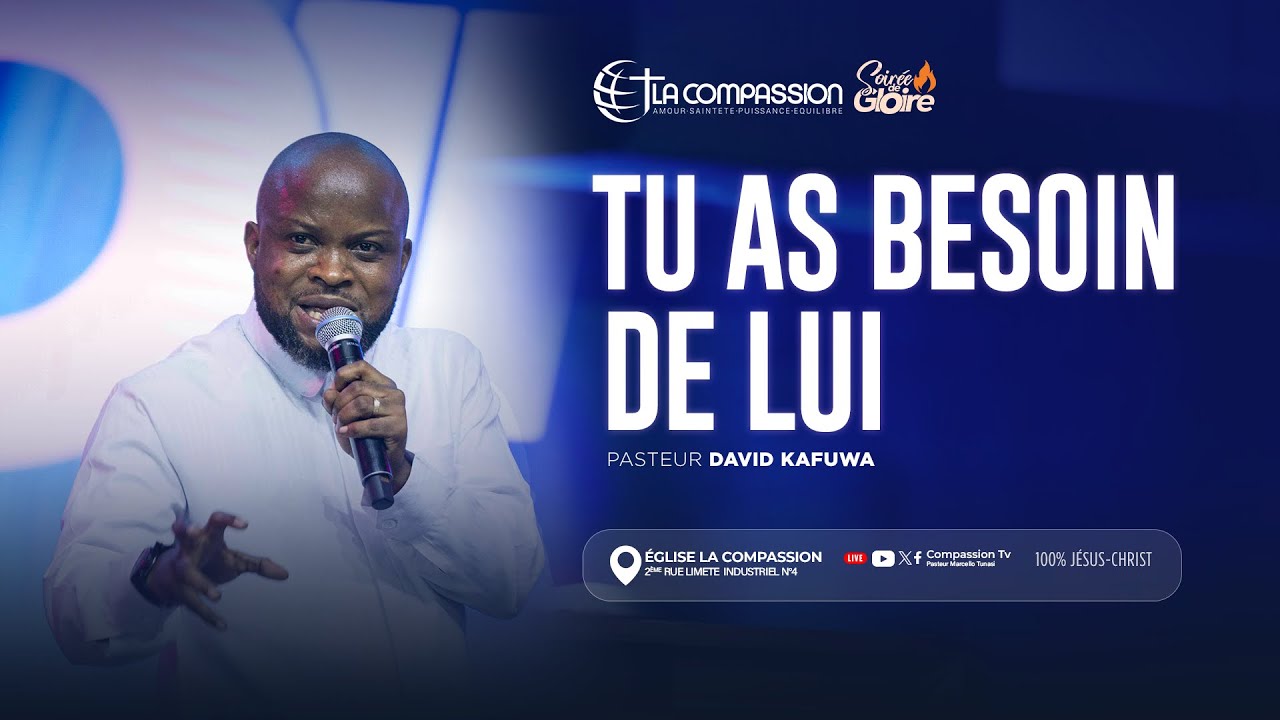 TU AS BESOIN DE LUI - PAST DAVID KAFUWA SOIRÉE DE GLOIRE - 17 JUILLET 2026