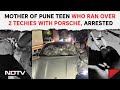 Pune Accident | Mother Of Pune Teen Who Ran Over 2 Techies With Porsche, Arrested