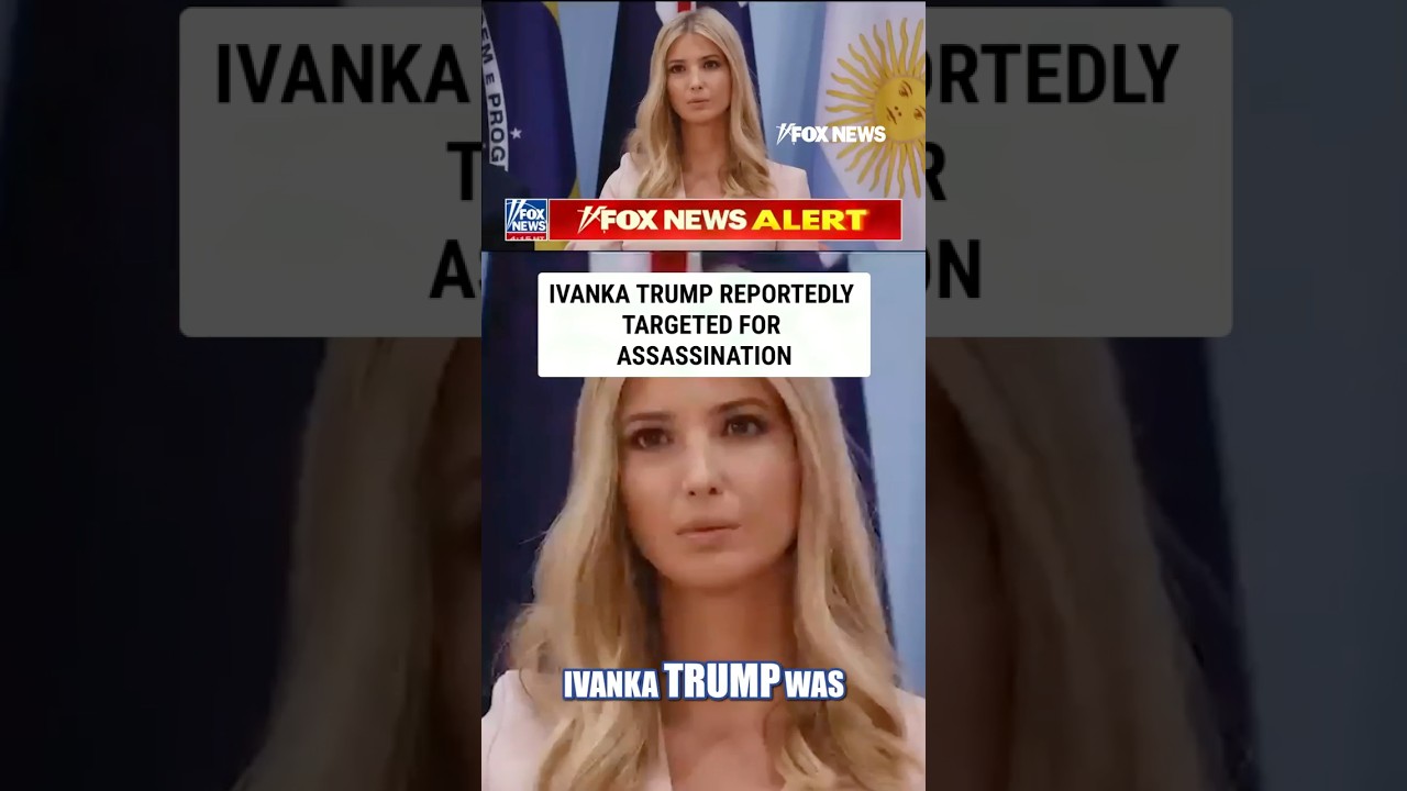 Ivanka Trump reportedly TARGETED in assassination plot #foxnews #news #shorts #trump
