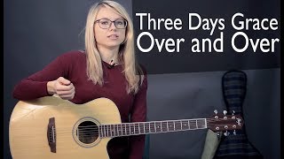 Three Days Grace - Over and Over (Разбор и Сover)