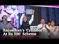Rajasthan Congress Starts Cylinder-At-Rs 500 Scheme In Election Year | The News