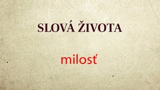 SLOV&Aacute; ŽIVOTA - milosť