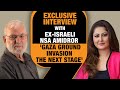 Ground invasion of Gaza is the next stage, Can Happen Any Day: Ex-Israeli NSA Amidror | News9