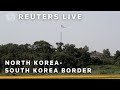 LIVE: View of North Korea-South Korea border
