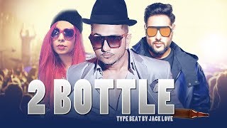2 Bottle – Beat – Jack Love