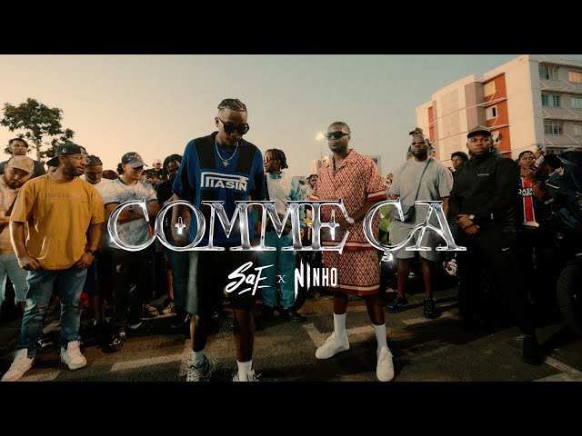 SAF feat NINHO - COMME ÇA (Clip Officiel)