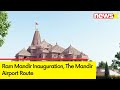Ram Mandir Inauguration | The Mandir - Airport Route