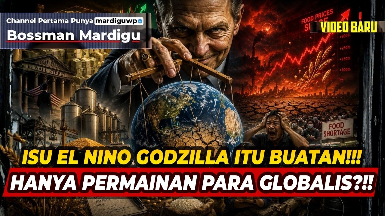 EL NINO GODZILLA HANYA PERMAINAN PARA GLOBALIS UNTUK MENAIKKAN PERMINTAAN DOLAR ?!! - Mardigu Wowiek