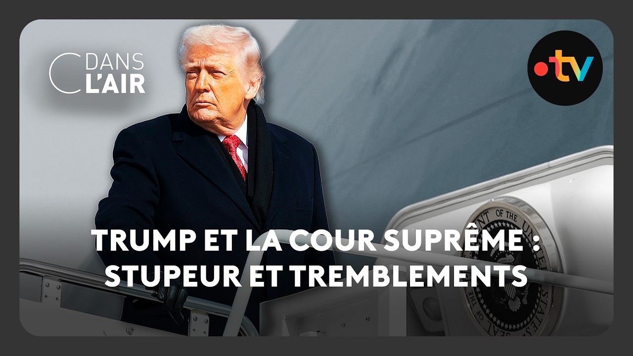Trump et la cour suprême : stupeur et tremblements - C dans l’air - 23.02.2026