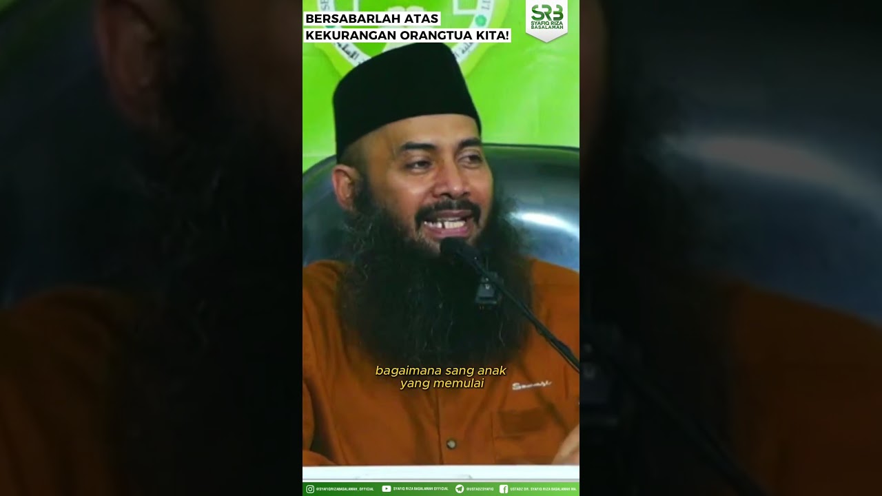Bersabarlah Atas Kekurangan Orang Tua Kita - Ustadz Dr. Syafiq Riza Basalamah, M.A