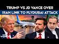 Flydubai Attack | Donald Trump Says Iran Could Be Behind Attack, JD Vance Says No Proof Yet