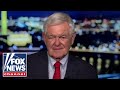 Newt Gingrich: Democrats know they cant beat Trump