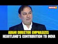 Adani Enterprises Director Pranav Adani Stresses Heartland’s Role in India’s Growth