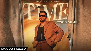 Time ~ TYSON SIDHU | Punjabi Song Video HD